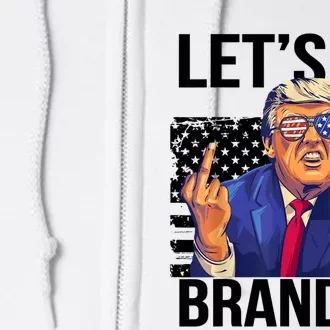 Let's Go Brandon American Flag 4th Of July Trump Full Zip Hoodie