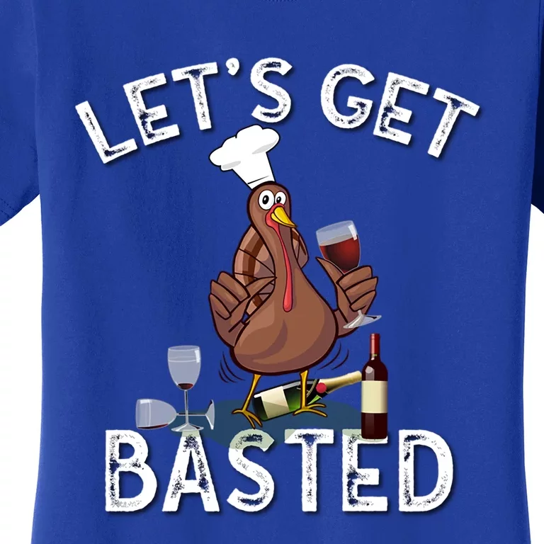 LetS Get Basted Gift Women's T-Shirt