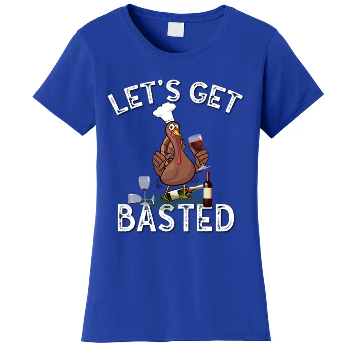 LetS Get Basted Gift Women's T-Shirt