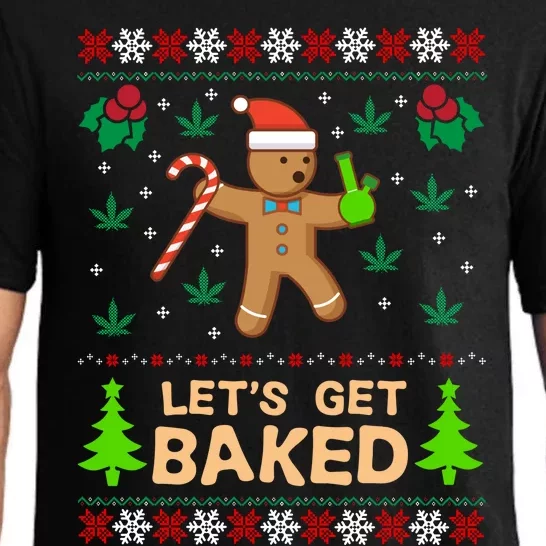 Lets Get Baked Ugly Funny Gift Weed Christmas Gift Xmas Pajama Set