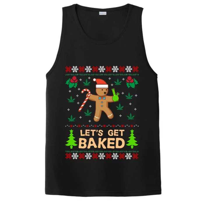 Lets Get Baked Ugly Funny Gift Weed Christmas Gift Xmas Performance Tank