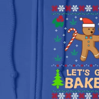 Lets Get Baked Ugly Funny Gift Weed Christmas Gift Xmas Full Zip Hoodie