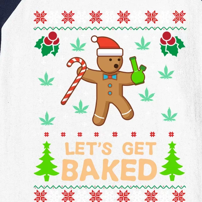 Lets Get Baked Ugly Funny Gift Weed Christmas Gift Xmas Baseball Sleeve Shirt