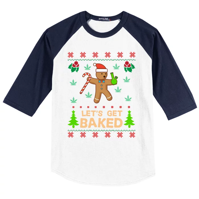 Lets Get Baked Ugly Funny Gift Weed Christmas Gift Xmas Baseball Sleeve Shirt