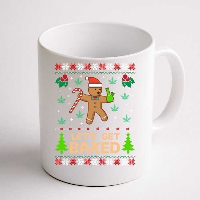 Lets Get Baked Ugly Funny Gift Weed Christmas Gift Xmas Front & Back Coffee Mug