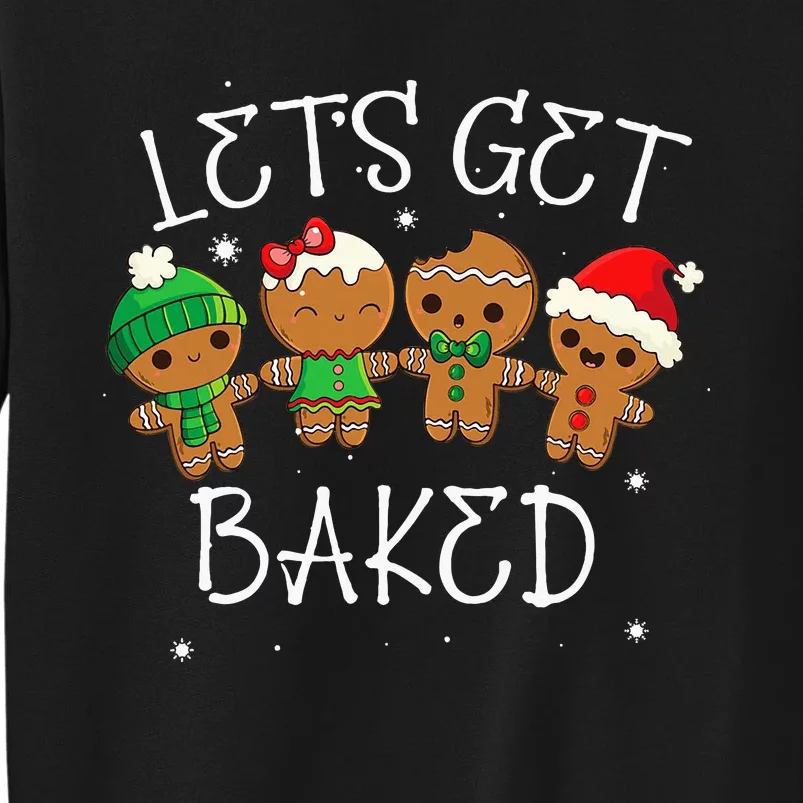 Let's Get Baked Funny Merry Christmas Cookies Gingerbread Tall Sweatshirt