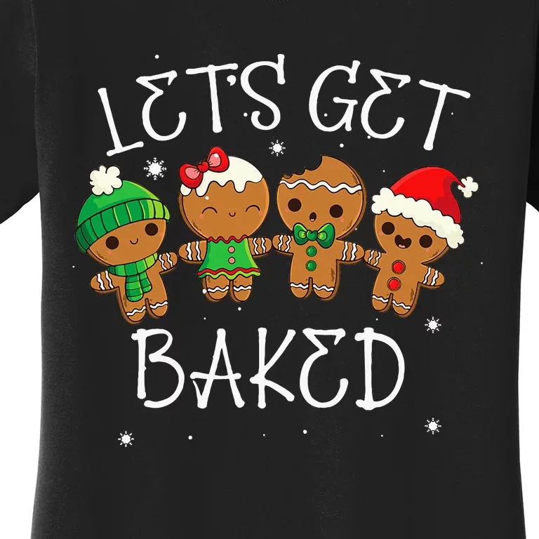 Let's Get Baked Funny Merry Christmas Cookies Gingerbread Women's T-Shirt