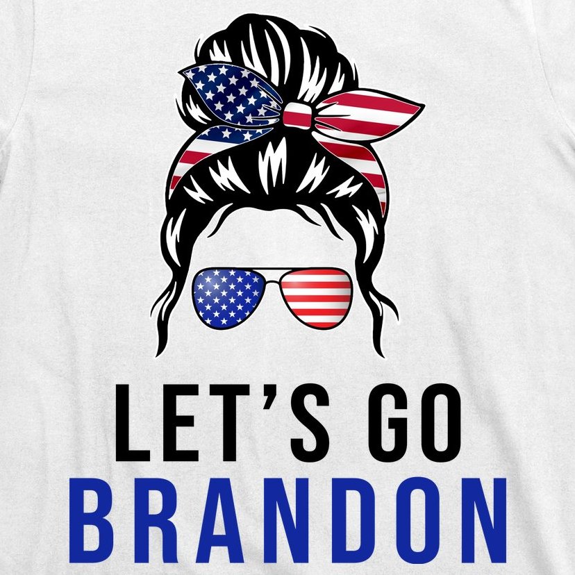 Let's Go Brandon Messy Bun T-Shirt