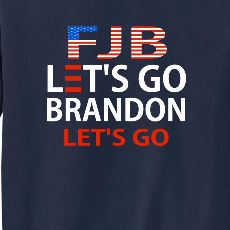 Let's Go Brandon Let's Go Tall Sweatshirt