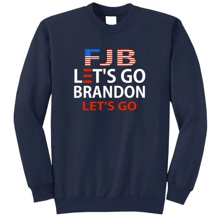 Let's Go Brandon Let's Go Tall Sweatshirt