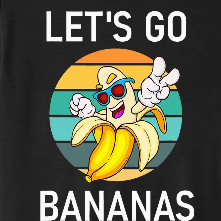 LetS Go Bananas Funny Jokes Sarcastic Sayings ChromaSoft Performance T-Shirt