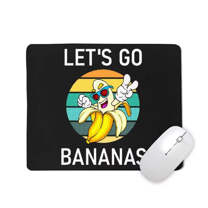 Lets Go Bananas Funny Jokes Sarcastic Sayings Mousepad