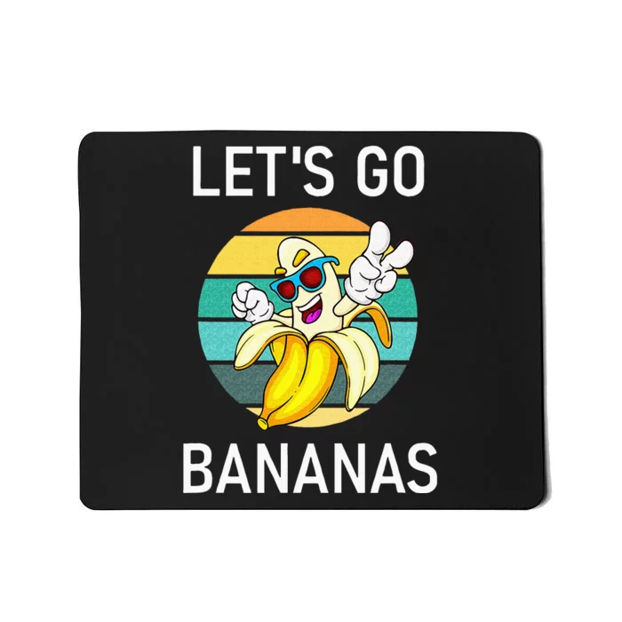 Lets Go Bananas Funny Jokes Sarcastic Sayings Mousepad