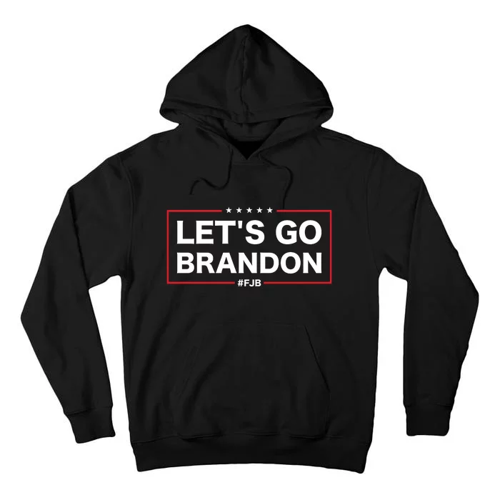 Lets Go Brandon | FJB | Fuck Joe Biden Tall Hoodie