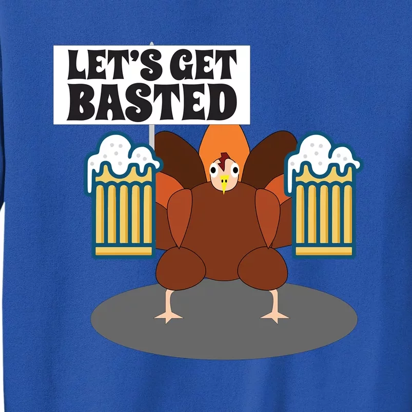 Let’S Get Basted Funny Thanksgiving Family Dinner Food Humor Funny Gift Tall Sweatshirt