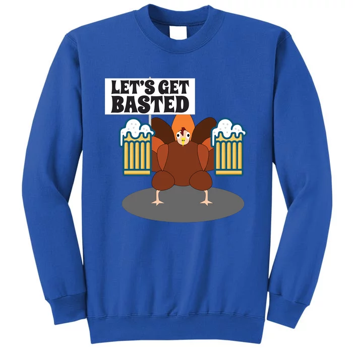 Let’S Get Basted Funny Thanksgiving Family Dinner Food Humor Funny Gift Tall Sweatshirt