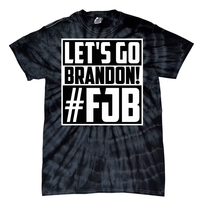 Lets Go Brandon Funny Meme Lets Go Brandon Funny Meme Tie-Dye T-Shirt