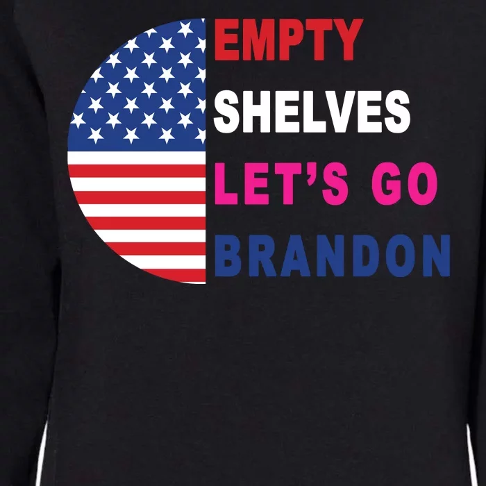 Lets Go Brandon Meme Empty Shelves Half Circle Flag Womens California Wash Sweatshirt