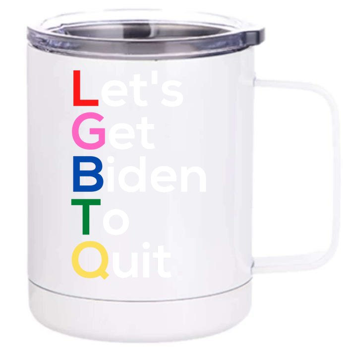 Let's Get Biden To Quit Lets Get Biden To Quit Front & Back 12oz Stainless Steel Tumbler Cup