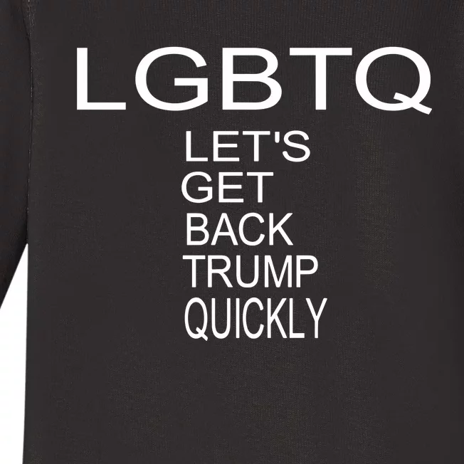 LetS Get Back Trump Quickly Baby Long Sleeve Bodysuit