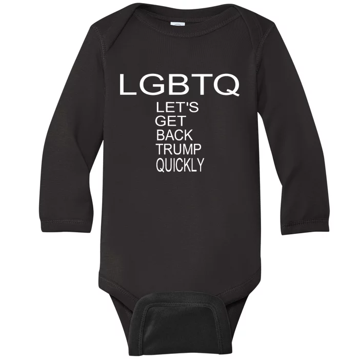 LetS Get Back Trump Quickly Baby Long Sleeve Bodysuit