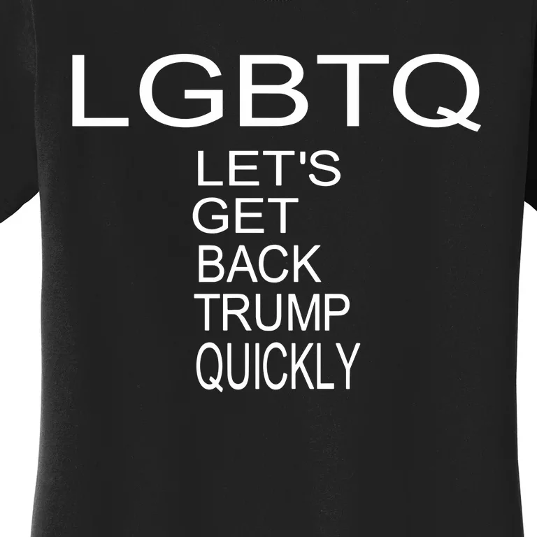 LetS Get Back Trump Quickly Women's T-Shirt