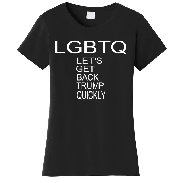 LetS Get Back Trump Quickly Women's T-Shirt