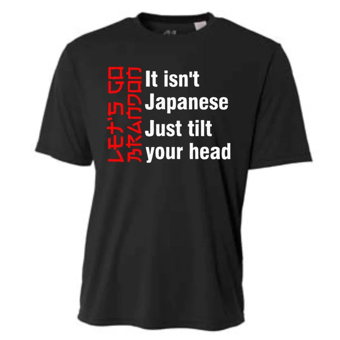 LetS Go Brandon It IsnT Japanese Just Tilt Your Head Cooling Performance Crew T-Shirt