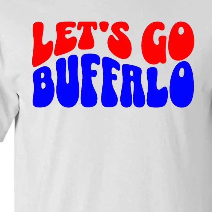 LetS Go Buffalo Football Chant Fun Team Gear Tall T-Shirt