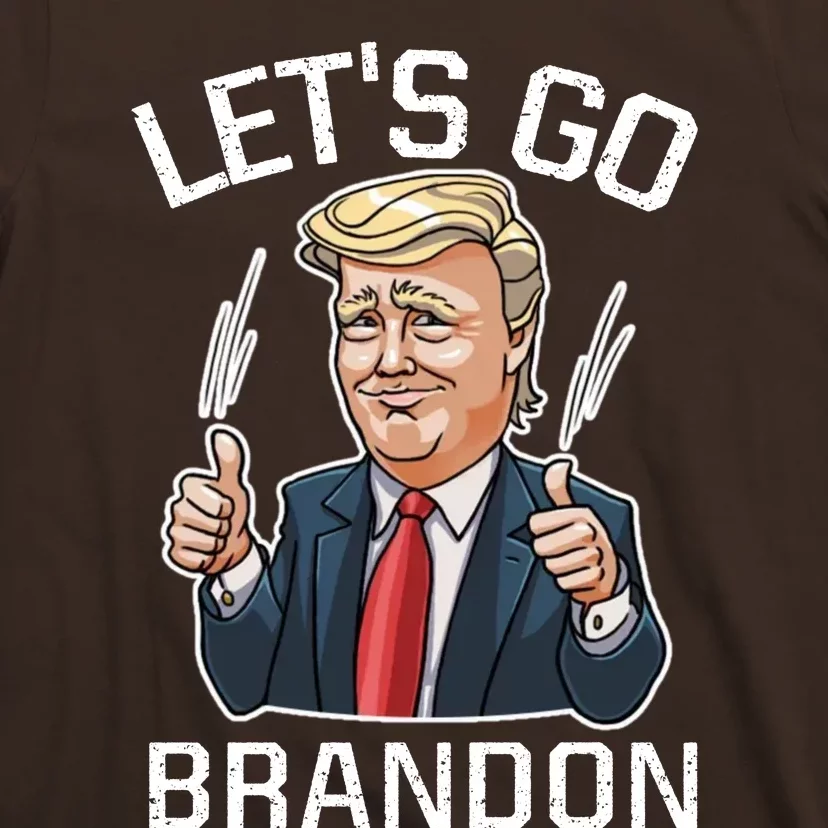 Let's Go Brandon Lets Go Brandon Lets Go Brandon Let's Go Brandon T-Shirt