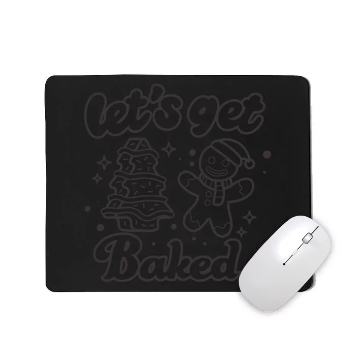 Lets Get Baked Funny Christmas Gingerbread Mousepad