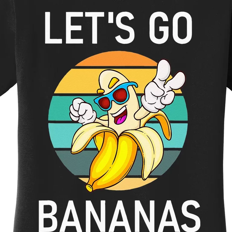 Lets Go Bananas Funny Jokes Sarcastic Sayings Women's T-Shirt