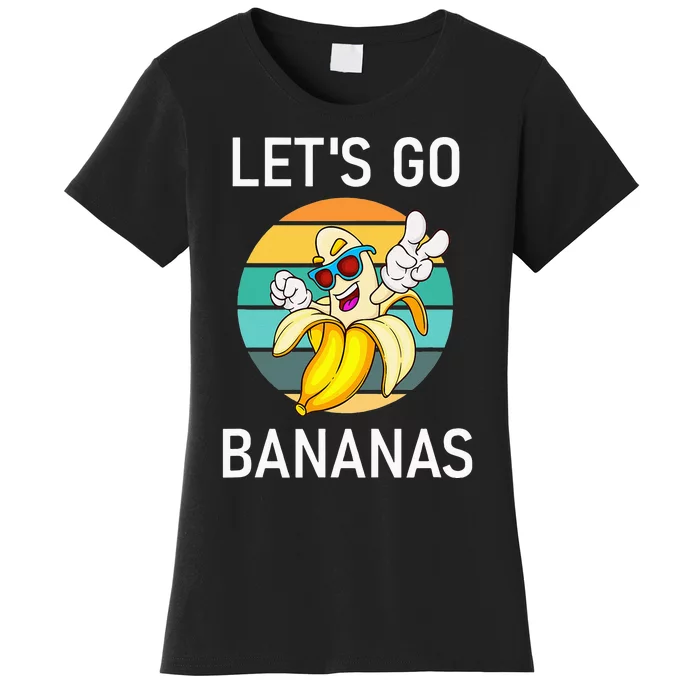 Lets Go Bananas Funny Jokes Sarcastic Sayings Women's T-Shirt