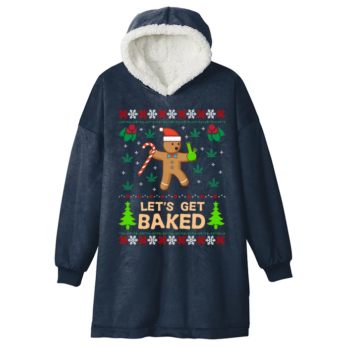 Lets Get Baked Ugly Gift Weed Christmas Gift Xmas Hooded Wearable Blanket