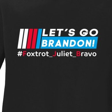 Let's Go Brandon Foxtrot Juliet Bravo Funny Meme Bare Shelves Tee Shirt Ladies Missy Fit Long Sleeve Shirt
