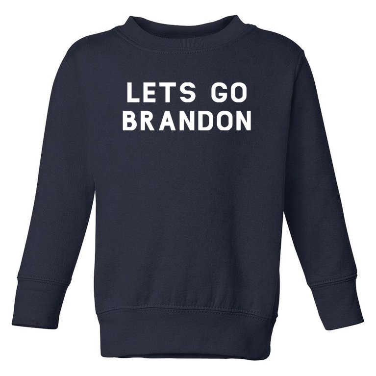 Lets Go Brandon! Toddler Sweatshirt