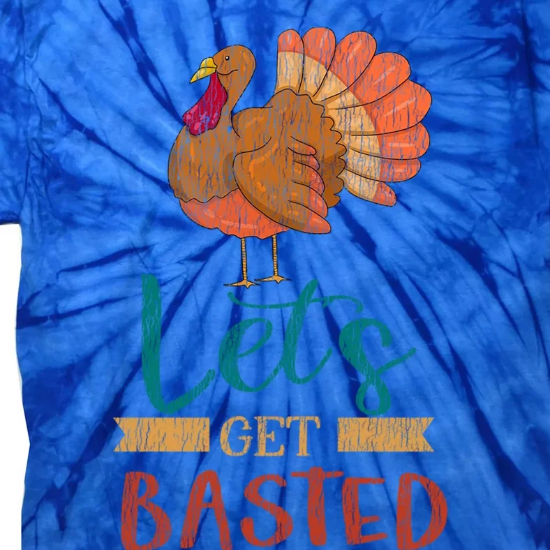 Lets Get Basted Turkey Thanksgiving Matching Family Group Funny Gift Tie-Dye T-Shirt