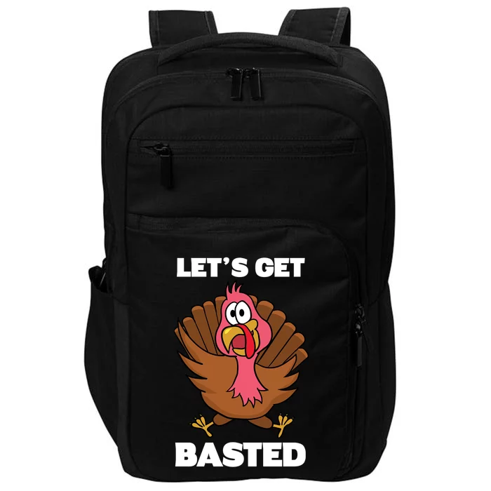 Lets Get Basted Turkey Thanksgiving Gift Funny Turkey Meaningful Gift Impact Tech Backpack