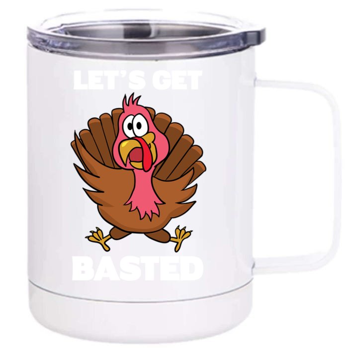 Lets Get Basted Turkey Thanksgiving Gift Funny Turkey Meaningful Gift Front & Back 12oz Stainless Steel Tumbler Cup