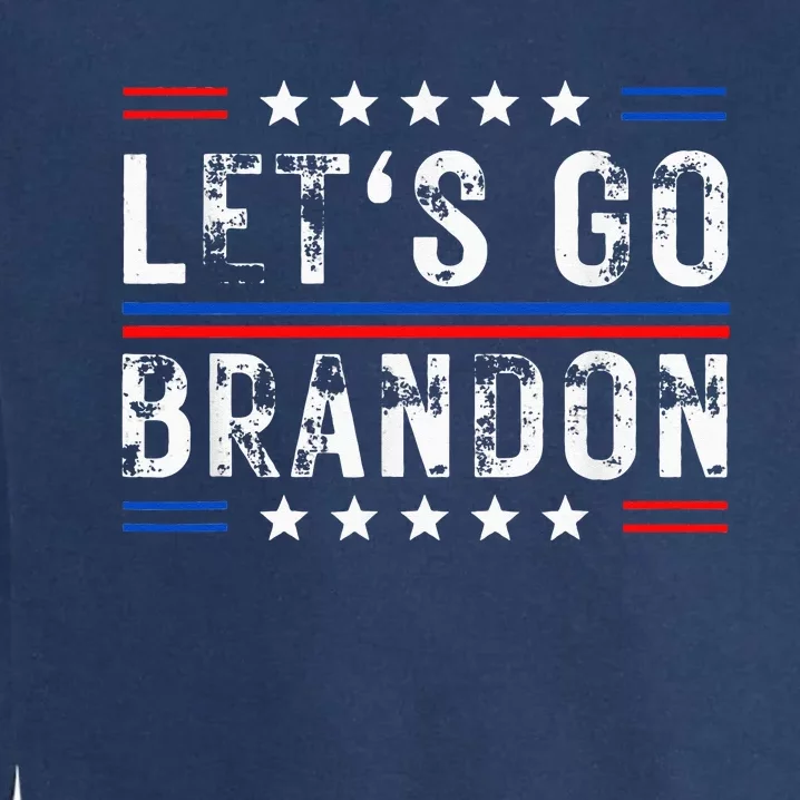 Lets Go Brandon Tee Funny Lets Go Brandon... Garment-Dyed Sweatshirt