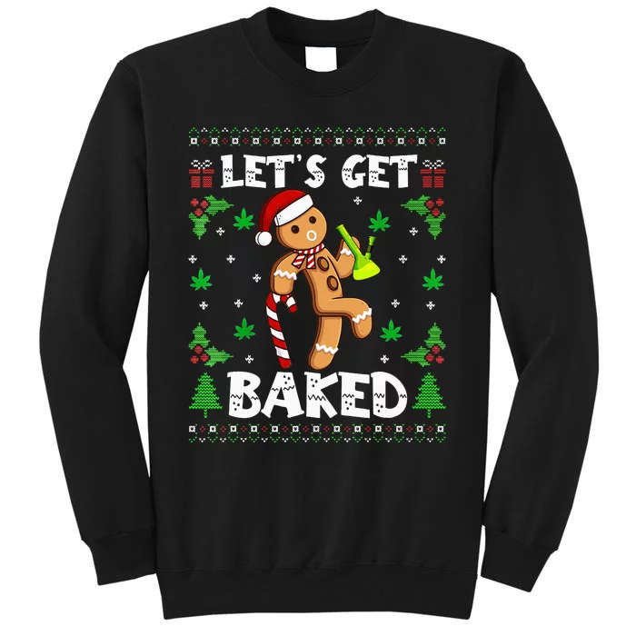 Let's Get Baked Gingerbread Man Weed Funny Christmas Cookie Sweatshirt