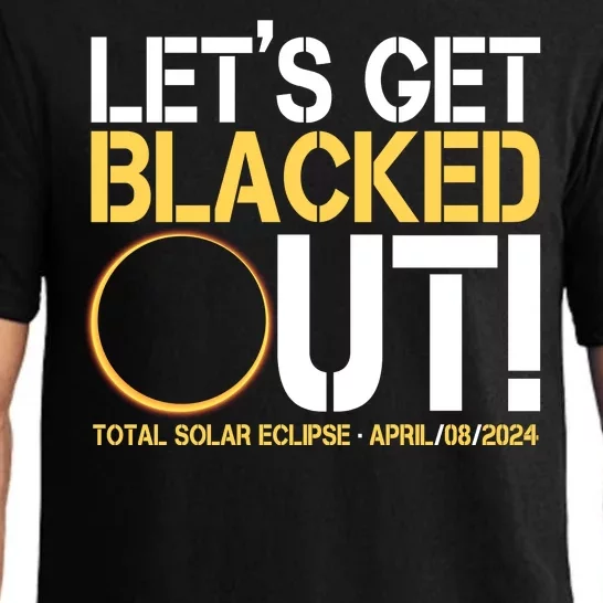 Lets Get Black Out Total Solar Eclipse April 08 2024 Pajama Set