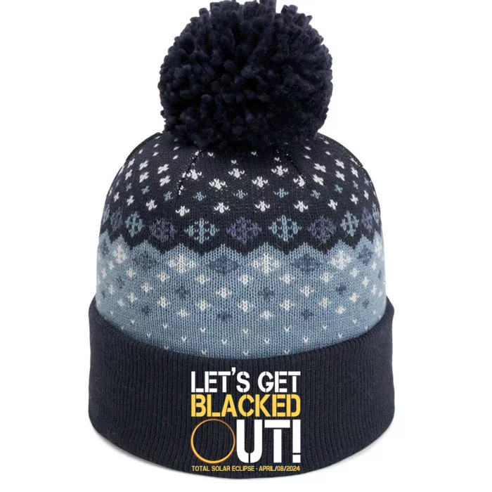 Lets Get Black Out Total Solar Eclipse April 08 2024 The Baniff Cuffed Pom Beanie