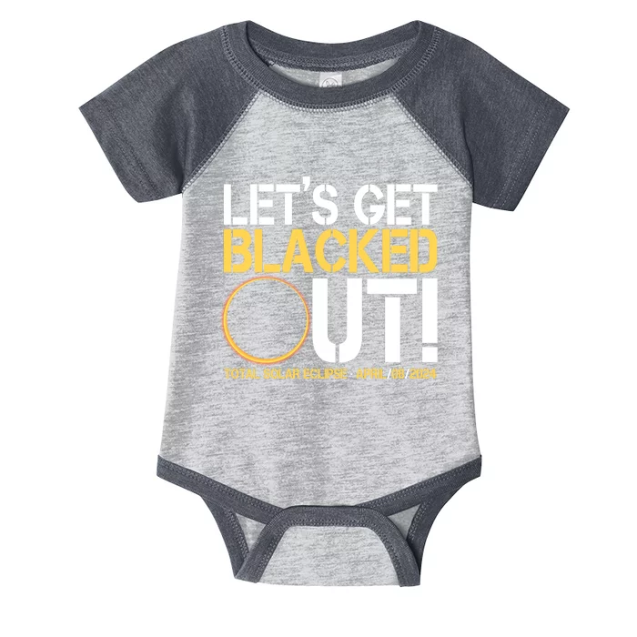 Lets Get Black Out Total Solar Eclipse April 08 2024 Infant Baby Jersey Bodysuit