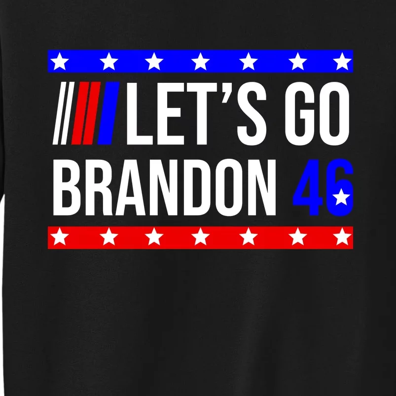 Let's Go Brandon 46 Conservative Anti Liberal Tall Sweatshirt