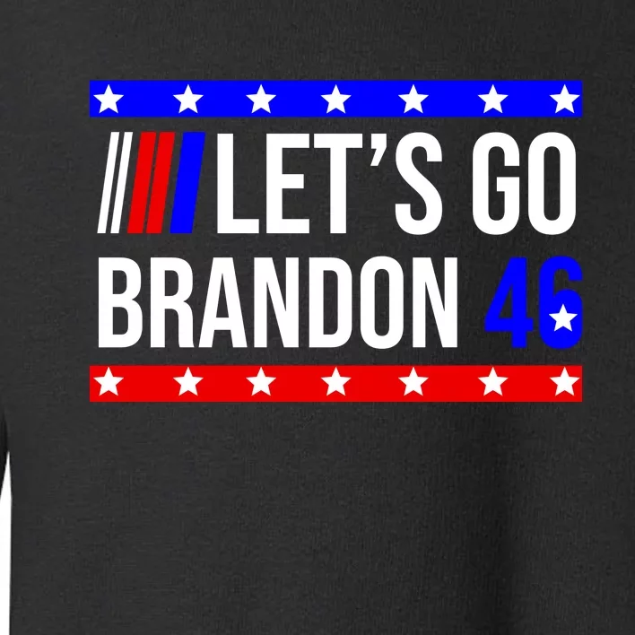 Let's Go Brandon 46 Conservative Anti Liberal Toddler Sweatshirt