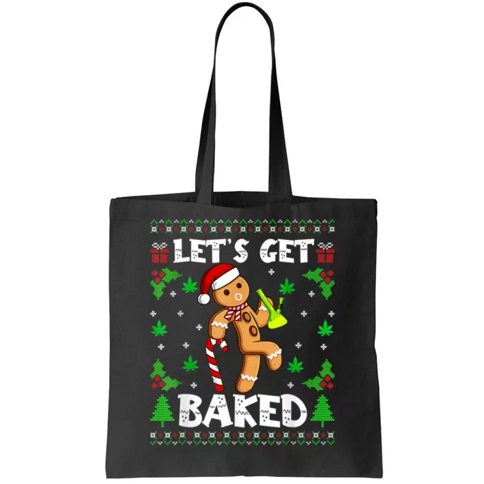 LetS Get Baked Gingerbread Man Weed Funny Christmas Cookie Tote Bag