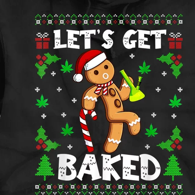 LetS Get Baked Gingerbread Man Weed Funny Christmas Cookie Tie Dye Hoodie