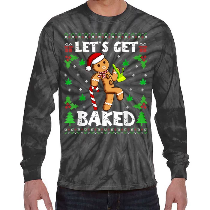 LetS Get Baked Gingerbread Man Weed Funny Christmas Cookie Tie-Dye Long Sleeve Shirt