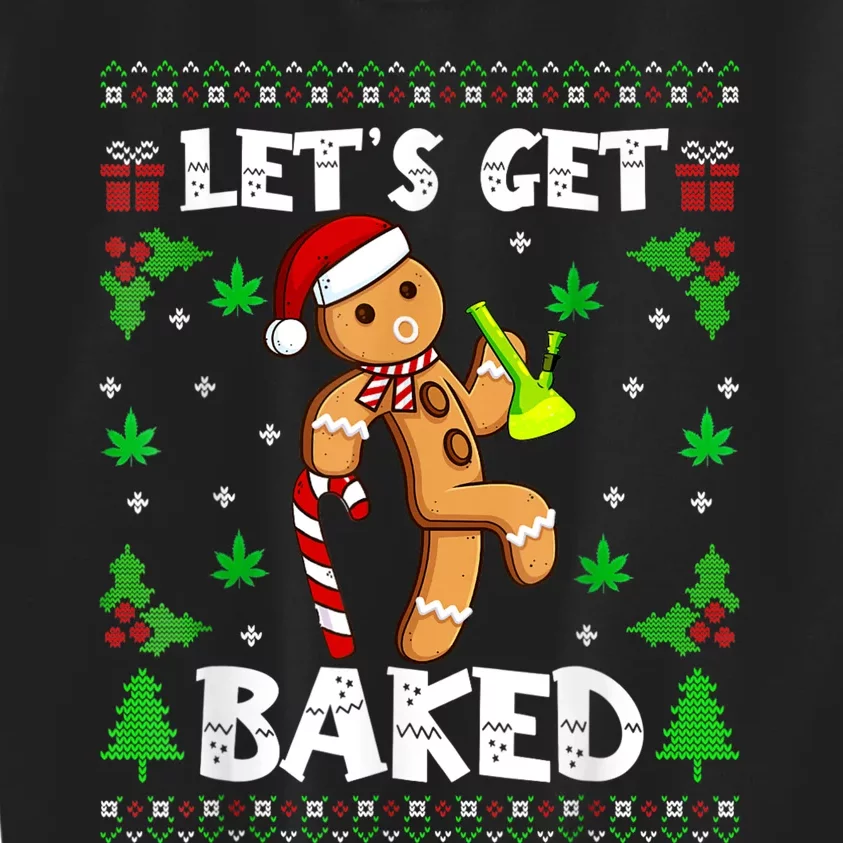 LetS Get Baked Gingerbread Man Weed Funny Christmas Cookie Kids Sweatshirt